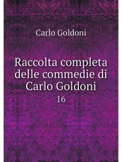 Raccolta completa delle commedie di C