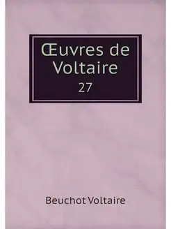 OEuvres de Voltaire. 27