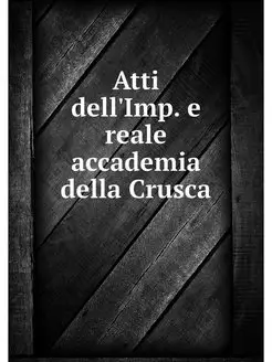 Atti dell'Imp. e reale accademia dell