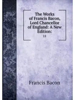 The Works of Francis Bacon, Lord Chan