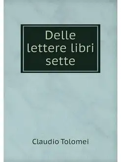 Delle lettere libri sette