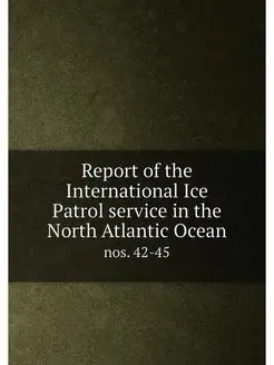 Report of the International Ice Patro