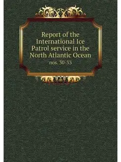 Report of the International Ice Patro