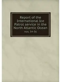 Report of the International Ice Patro