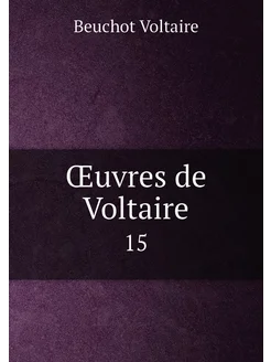 Œuvres de Voltaire. 15