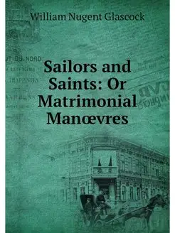 Sailors and Saints Or Matrimonial Ma