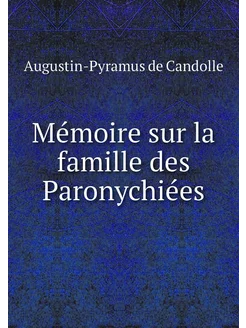 Mémoire sur la famille des Paronychiées