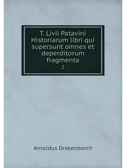 T. Livii Patavini Historiarum libri q