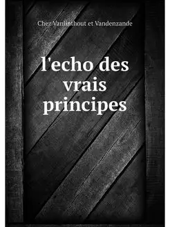 l'echo des vrais principes