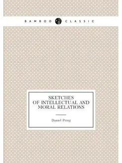 Sketches of intellectual and moral relations