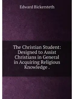 The Christian Student Designed to As