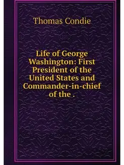 Life of George Washington First Pres