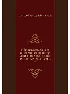 Memoires complets et authentiques du