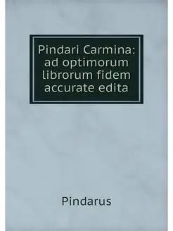 Pindari Carmina ad optimorum libroru