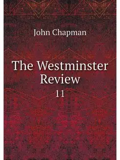 The Westminster Review. 11