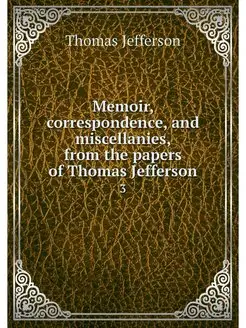 Memoir, correspondence, and miscellan