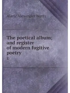 The poetical album and register of m