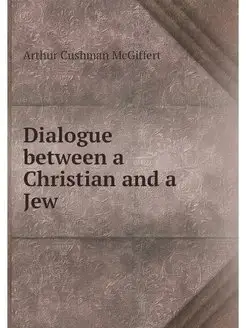 Dialogue between a Christian and a Jew