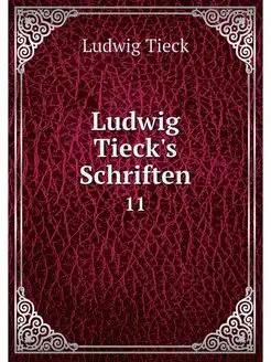 Ludwig Tieck's Schriften. 11