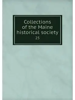 Collections of the Maine historical s