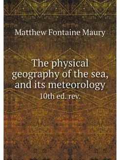 The physical geography of the sea, an