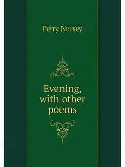 Evening, with other poems