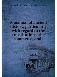 A manual of ancient history, particul