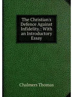 The Christian's Defence Against Infid