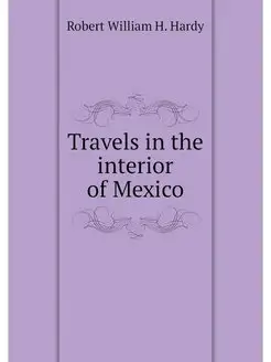 Travels in the interior of Mexico