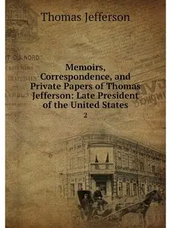 Memoirs, Correspondence, and Private