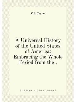 A Universal History of the United States of America