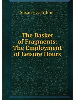 The Basket of Fragments The Employme