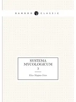 Systema mycologicum. 3