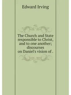 The Church and State responsible to C