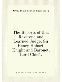 The Reports of that Reverend and Learned Judge, Sir