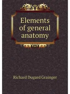 Elements of general anatomy