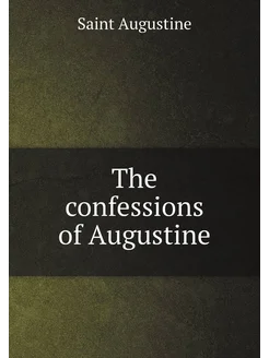 The confessions of Augustine