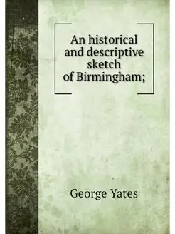 An historical and descriptive sketch