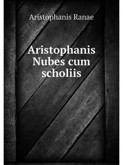 Aristophanis Nubes cum scholiis