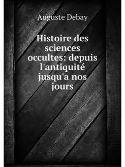 Histoire des sciences occultes depui