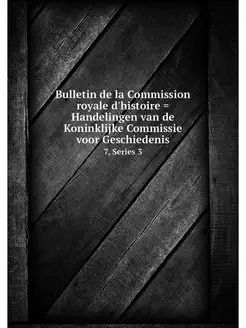 Bulletin de la Commission royale d'hi