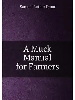 A Muck Manual for Farmers