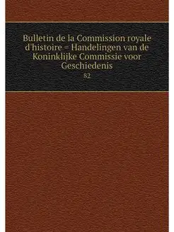 Bulletin de la Commission royale d'hi