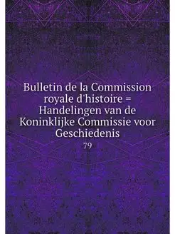 Bulletin de la Commission royale d'hi