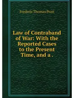 Law of Contraband of War With the Re