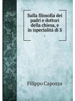 Sulla filosofia dei padri e dottori della chiesa, e