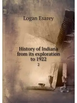 History of Indiana from its explorati