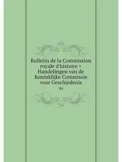 Bulletin de la Commission royale d'hi