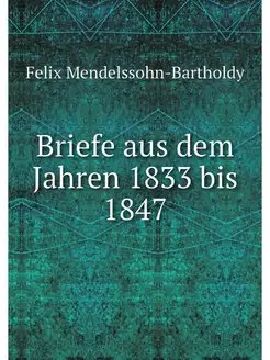 Briefe aus dem Jahren 1833 bis 1847