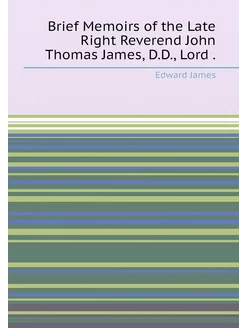 Brief Memoirs of the Late Right Reverend John Thomas